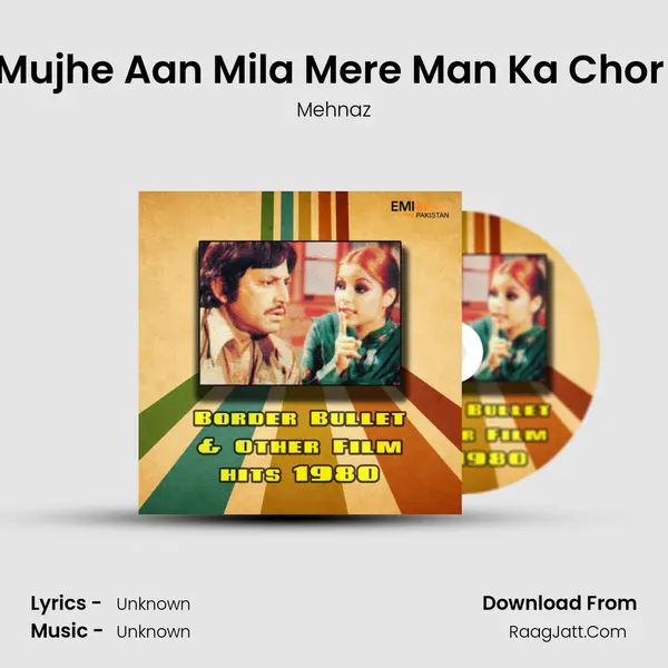 Mujhe Aan Mila Mere Man Ka Chor (From 