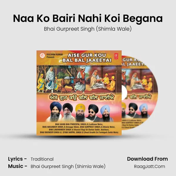 Naa Ko Bairi Nahi Koi Begana MP3 Song by Bhai Gurpreet Singh (Shimla Wale) Cover