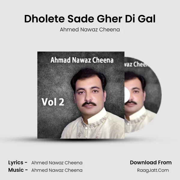Dholete Sade Gher Di Gal MP3 Song by Ahmed Nawaz Cheena Cover