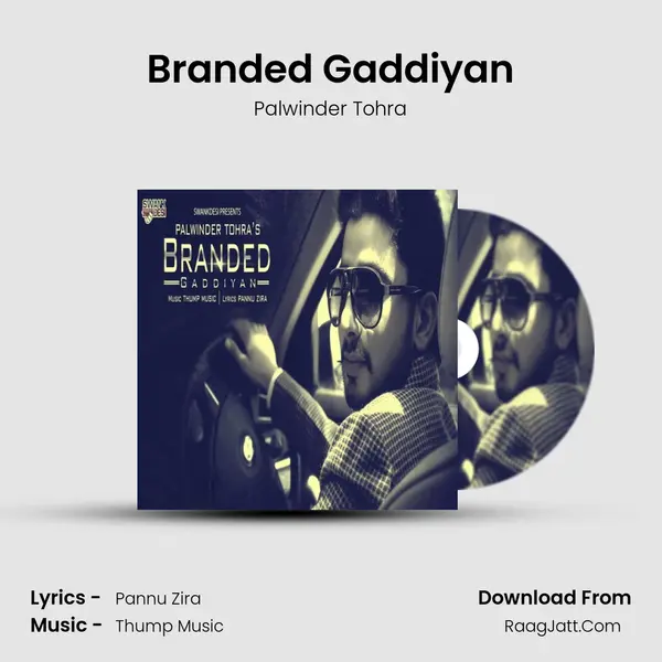 Branded Gaddiyan MP3 Song by Palwinder Tohra Cover
