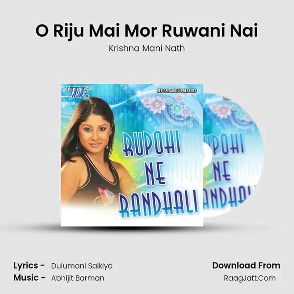 O Riju Mai Mor Ruwani Nai MP3 Song by Krishna Mani Nath Cover