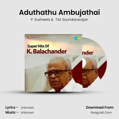 Aduthathu Ambujathai MP3 Song by P. Susheela Cover