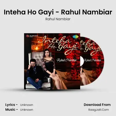 Inteha Ho Gayi - Rahul Nambiar Cover