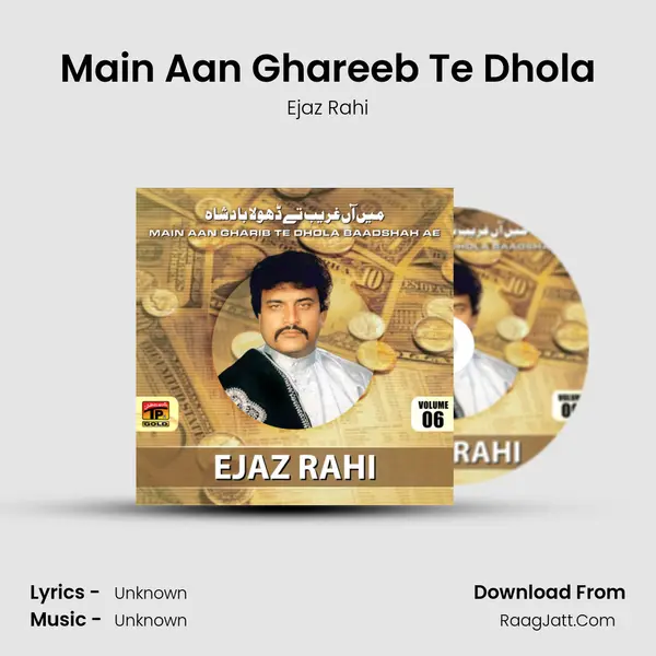 Main Aan Ghareeb Te Dhola MP3 Song by Ejaz Rahi Cover