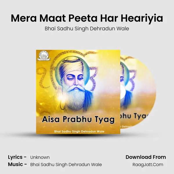 Mera Maat Peeta Har Heariyia MP3 Song by Bhai Sadhu Singh Dehradun Wale Cover