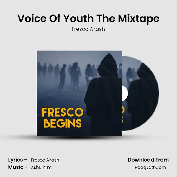 Voice Of Youth The Mixtape MP3 Song by Fresco Akash Cover