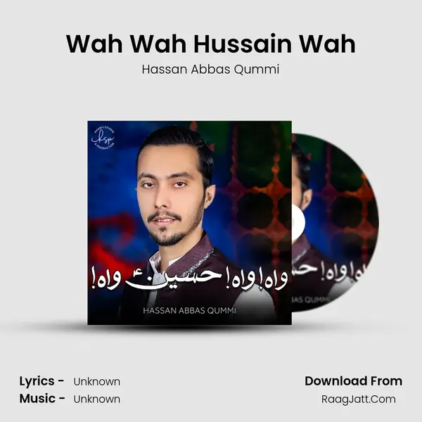 Wah Wah Hussain Wah MP3 Song by Hassan Abbas Qummi Cover