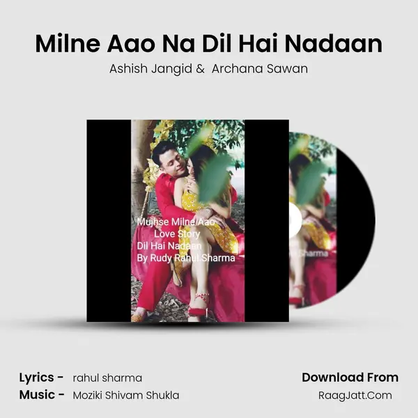 Milne Aao Na Dil Hai Nadaan MP3 Song by Ashish Jangid Cover