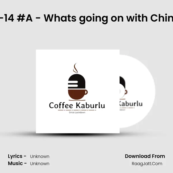EP-14 #A - What's going on with China? MP3 Song by  Cover