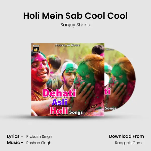 Holi Mein Sab Cool Cool MP3 Song by Sanjay Shanu Cover