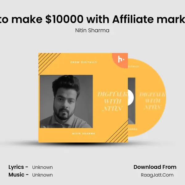 How to make $10000 with Affiliate marketing MP3 Song by Nitin Sharma Cover