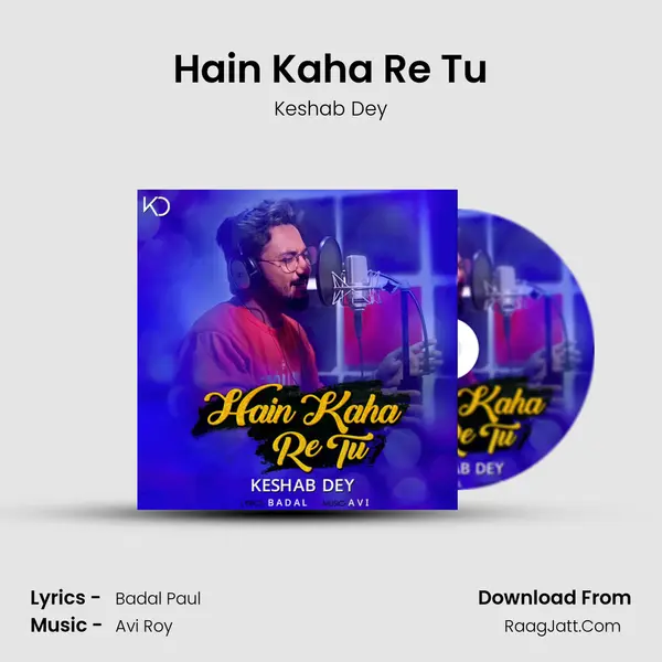 Hain Kaha Re Tu MP3 Song by Keshab Dey Cover