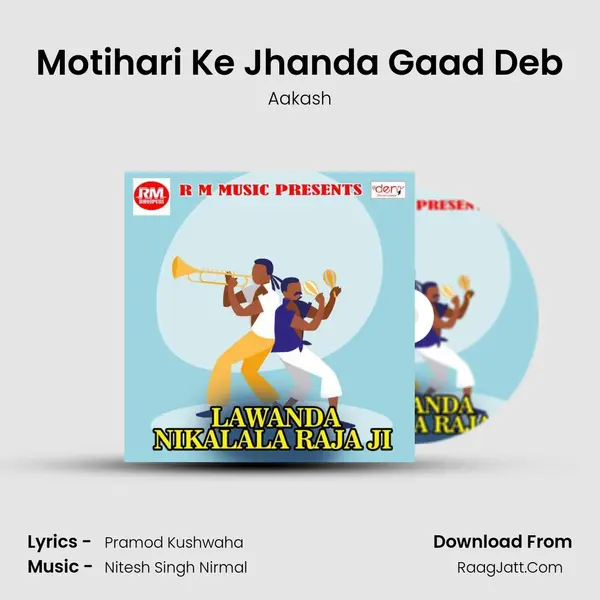 Motihari Ke Jhanda Gaad Deb MP3 Song by Aakash Cover