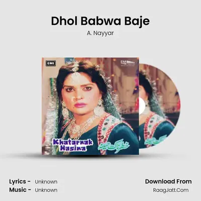 Dhol Babwa Baje MP3 Song by A. Nayyar Cover