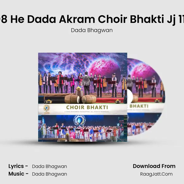 08 He Dada Akram Choir Bhakti Jj 111 MP3 Song by Dada Bhagwan Cover