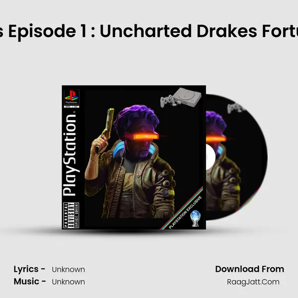 Uncharted Series Episode 1 : Uncharted Drake's Fortune A Discussion MP3 Song by  Cover
