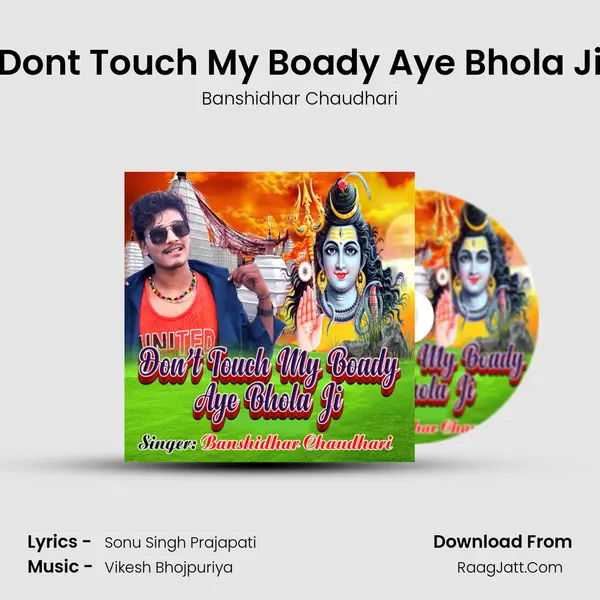 Don&#x27;t Touch My Boady Aye Bhola Ji mp3 song