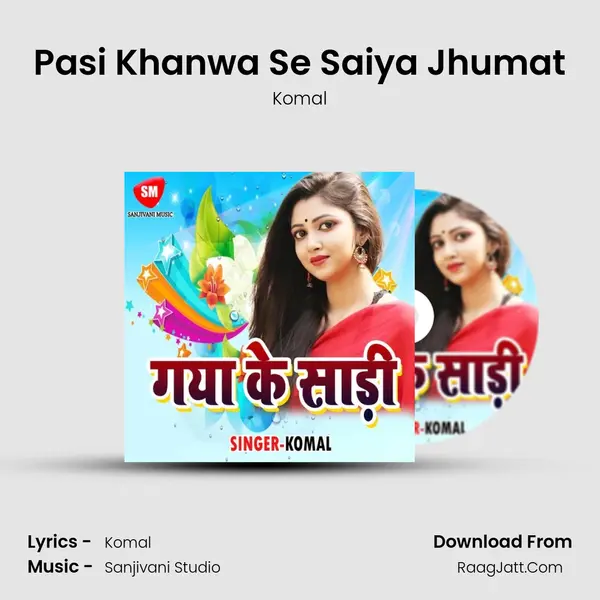 Pasi Khanwa Se Saiya Jhumat MP3 Song by Komal Cover