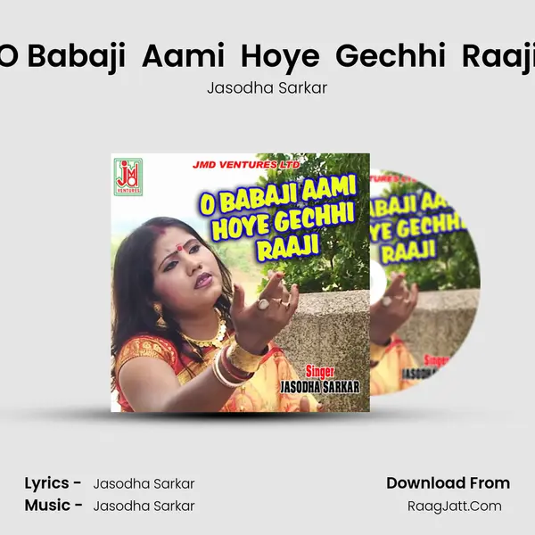 O Babaji  Aami  Hoye  Gechhi  Raaji MP3 Song by Jasodha Sarkar Cover