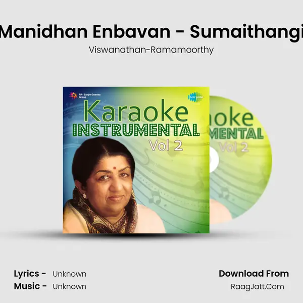 Manidhan Enbavan - Sumaithangi MP3 Song by Viswanathan-Ramamoorthy Cover