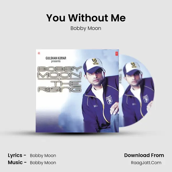 You Without Me MP3 Song by Bobby Moon Cover