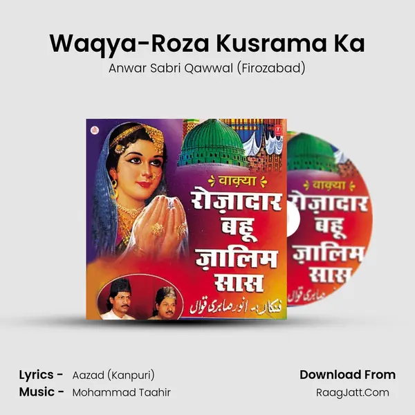 Waqya-Roza Kusrama Ka MP3 Song by Anwar Sabri Qawwal (Firozabad) Cover