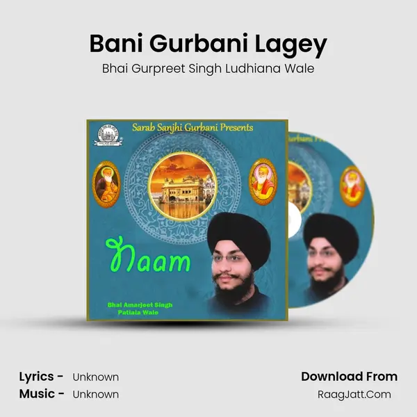 Bani Gurbani Lagey MP3 Song by Bhai Gurpreet Singh Ludhiana Wale Cover