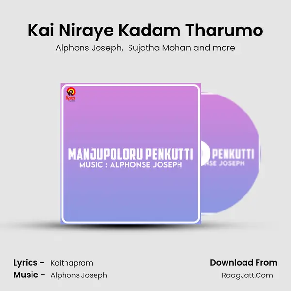 Kai Niraye Kadam Tharumo MP3 Song by Alphons Joseph Cover