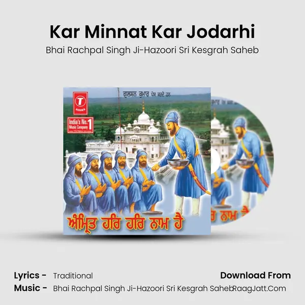 Kar Minnat Kar Jodarhi MP3 Song by Bhai Rachpal Singh Ji-Hazoori Sri Kesgrah Saheb Cover