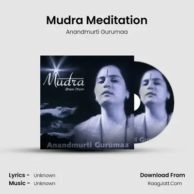 Mudra Meditation MP3 Song by Anandmurti Gurumaa Cover