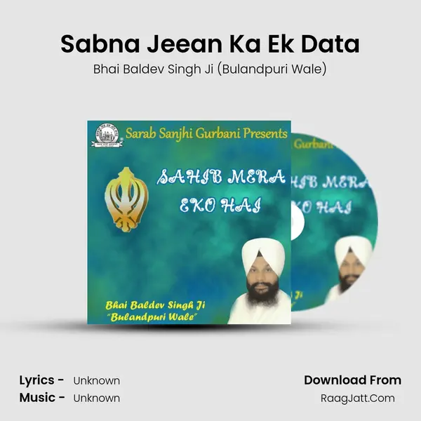 Sabna Jeean Ka Ek Data MP3 Song by Bhai Baldev Singh Ji (Bulandpuri Wale) Cover