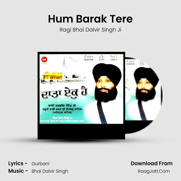 Hum Barak Tere MP3 Song by Ragi Bhai Dalvir Singh Ji Cover