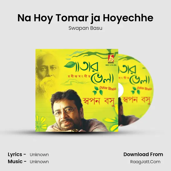 Na Hoy Tomar ja Hoyechhe MP3 Song by Swapan Basu Cover