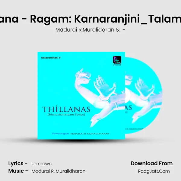 Thillana - Ragam: Karnaranjini_Talam: Adi MP3 Song by Madurai R.Muralidaran Cover