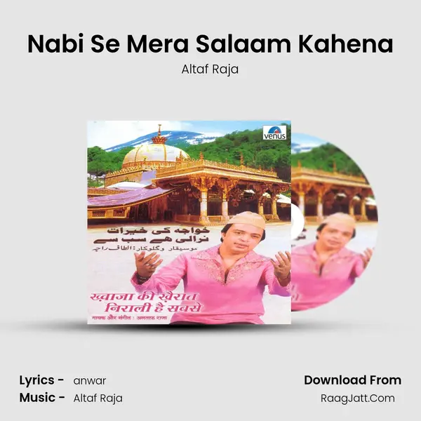 Nabi Se Mera Salaam Kahena MP3 Song by Altaf Raja Cover