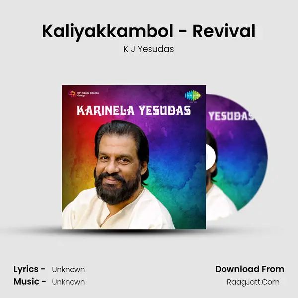 Kaliyakkambol - Revival MP3 Song by K J Yesudas Cover