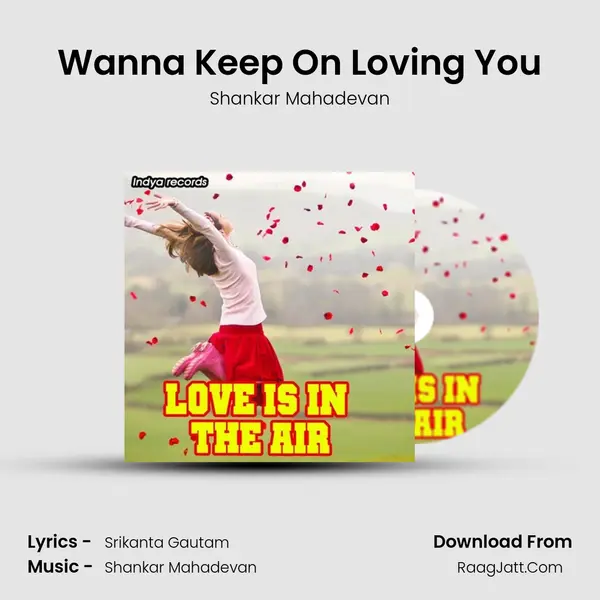 Wanna Keep On Loving You MP3 Song by Shankar Mahadevan Cover