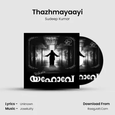 Thazhmayaayi mp3 song