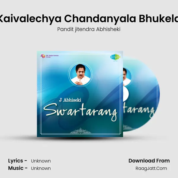 Kaivalechya Chandanyala Bhukela MP3 Song by Pandit jitendra Abhisheki Cover