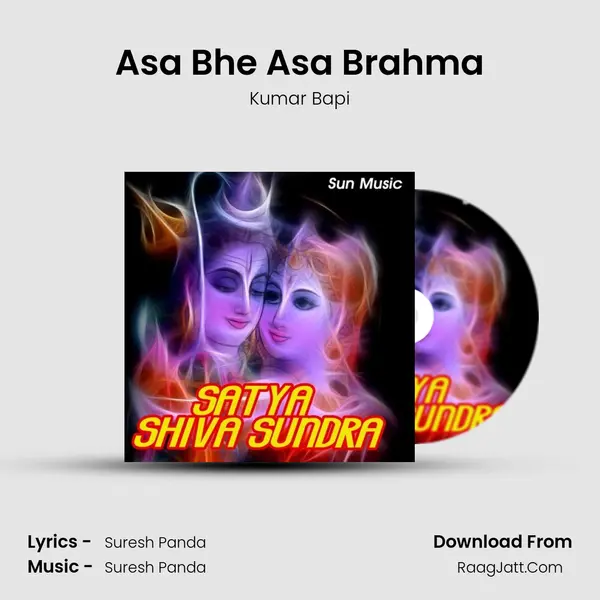 Asa Bhe Asa Brahma MP3 Song by Kumar Bapi Cover