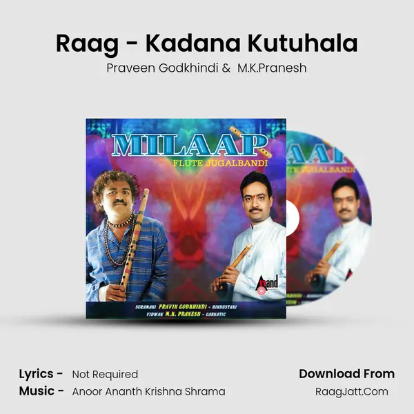 Raag - Kadana Kutuhala MP3 Song by Praveen Godkhindi Cover