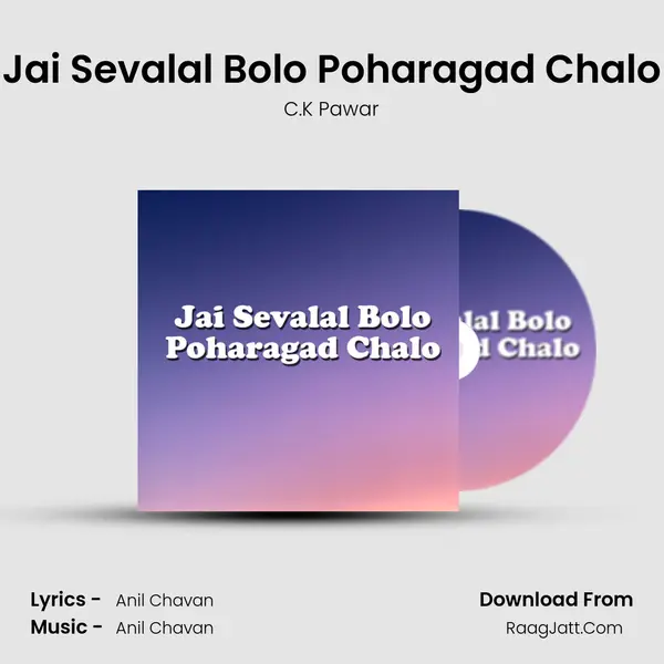 Jai Sevalal Bolo Poharagad Chalo - C.K Pawar