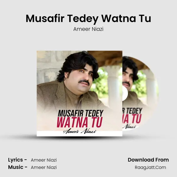 Musafir Tedey Watna Tu mp3 song