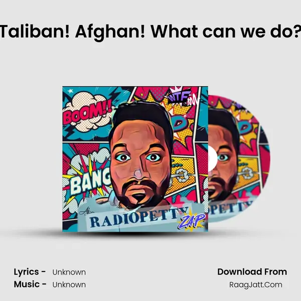Taliban! Afghan! What can we do? MP3 Song by  Cover