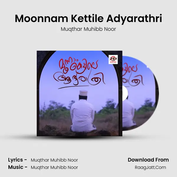 Moonnam Kettile Adyarathri MP3 Song by Muqthar Muhibb Noor Cover