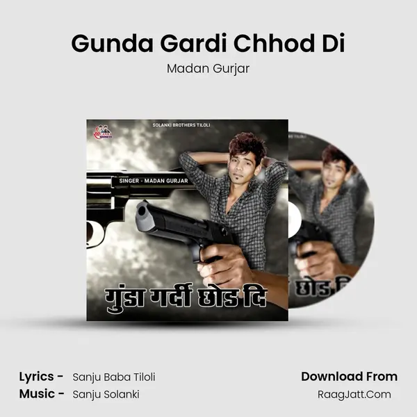 Gunda Gardi Chhod Di mp3 song