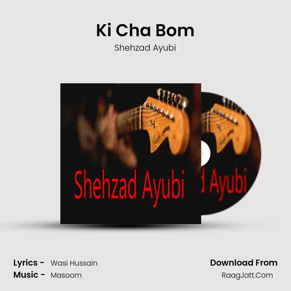 Ki Cha Bom MP3 Song by Shehzad Ayubi Cover