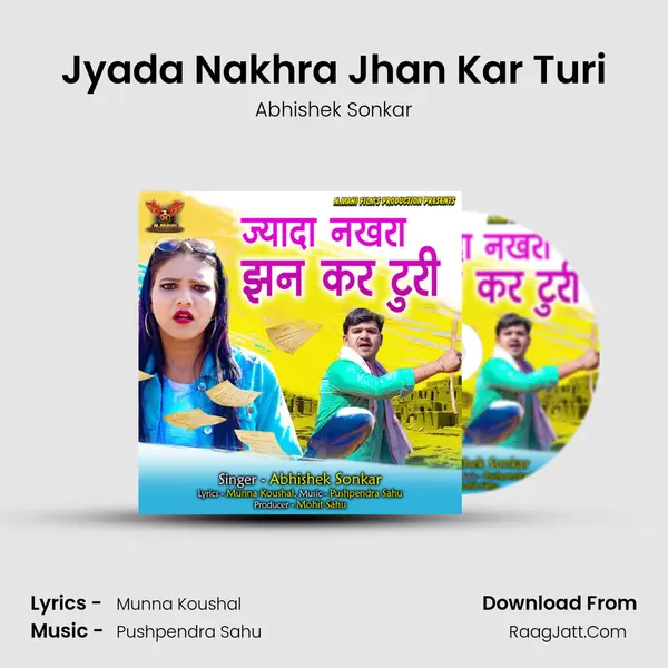 Jyada Nakhra Jhan Kar Turi MP3 Song by Abhishek Sonkar Cover