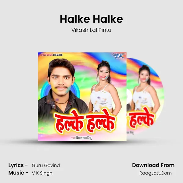 Halke Halke - Vikash Lal Pintu
