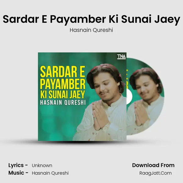Sardar E Payamber Ki Sunai Jaey - Single - Hasnain Qureshi